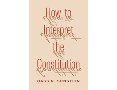 How to Interpret the Constitution