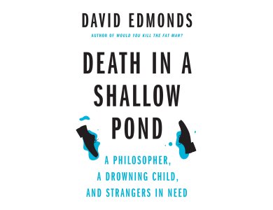 Death in a Shallow Pond: A Philosopher, a Drowning Child, and Strangers in Need