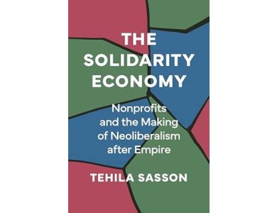 The Solidarity Economy: Nonprofits and the Making of Neoliberalism after Empire