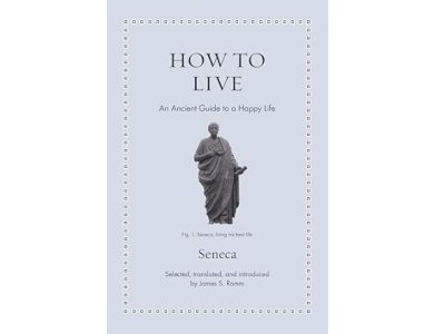 How to Live: An Ancient Guide to a Happy Life