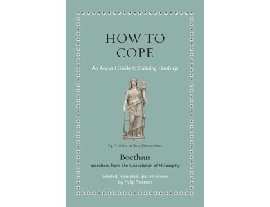 How to Cope: An Ancient Guide to Enduring Hardship