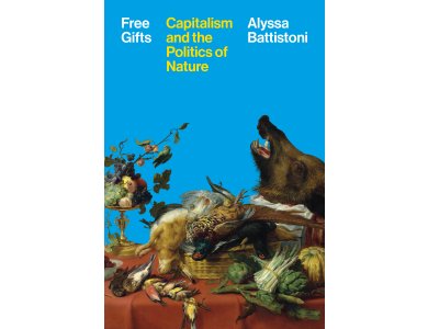 Free Gifts: Capitalism and the Politics of Nature