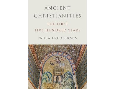Ancient Christianities: The First Five Hundred Years