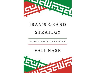 Iran's Grand Strategy: A Political History