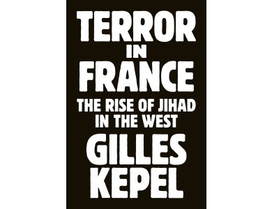 Terror in France: The Rise of Jihad in the West