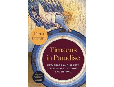 Timaeus in Paradise: Metaphors and Beauty from Plato to Dante and Beyond