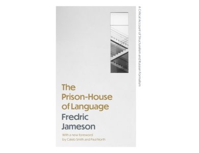 The Prison-House of Language: A Critical Account of Structuralism and Russian Formalism