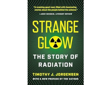 Strange Glow: The Story of Radiation