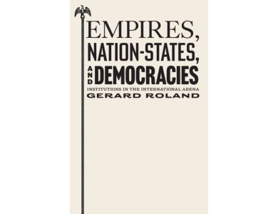 Empires, Nation-States, and Democracies: Institutions in the International Arena