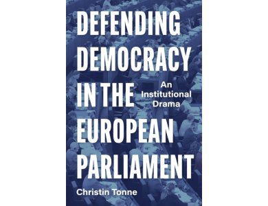 Defending Democracy in the European Parliament: An Institutional Drama