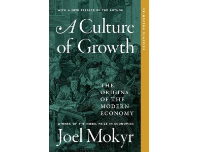 A Culture of Growth: The Origins of the Modern Economy