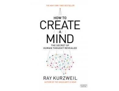 How to Create a Mind: The Secret of Human Thought Revealed