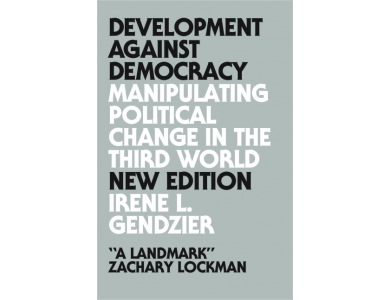 Development Against Democracy: Manipulating Political Change in the Third World