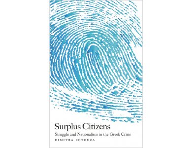 Surplus Citizens: Struggle and Nationalism in the Greek Crisis