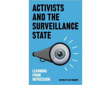 Activists and the Surveillance State: Learning from Repression