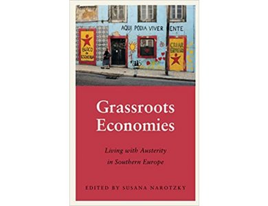 Grassroots Economies: Living with Austerity in Southern Europe