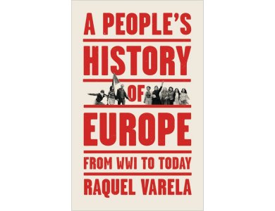 A People's History of Europe: From World War I to Today