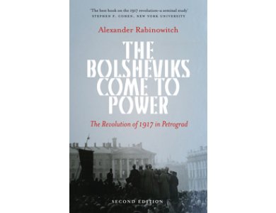 The Bolsheviks Come to Power: The Revolution of 1917 in Petrograd