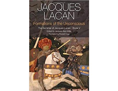 Formations of the Unconscious: The Seminar of Jacques Lacan, Book V
