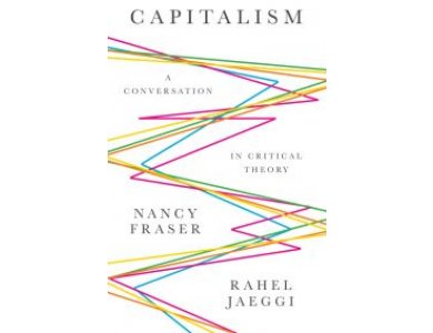 Capitalism: A Conversation in Critical Theory