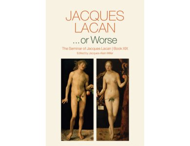 ...or Worse: The Seminar of Jacques Lacan- Book XIX