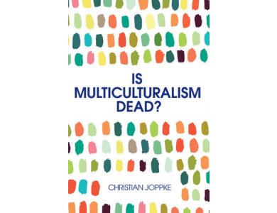 Is Multiculturalism Dead?: Crisis and Persistence in the Constitutional State