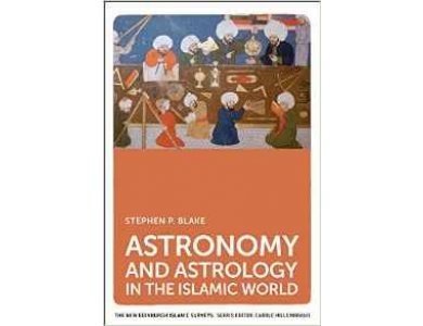 Astronomy and Astrology in the Islamic World