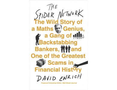 The Spider Network: The Wild Story of a Maths Genius, a Gang of Backstabbing Bankers, and One of the Gre