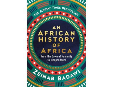 An African History of Africa: From the Dawn of Civilisation to Independence
