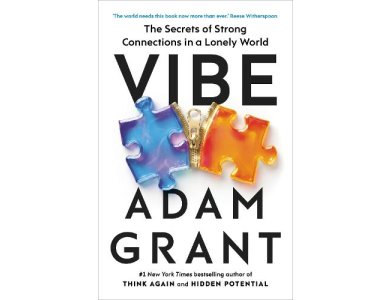 Vibe: The Secrets of Strong Connections in a Lonely World