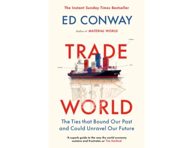 Trade World: The Ties That Bound Our Past and Could Unravel Our Future