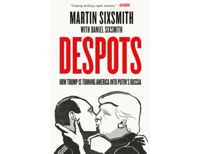Despots: How Trump is Turning America into Putin’s Russia