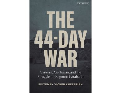The 44-Day War: Armenia, Azerbaijan, and the Struggle for Nagorno-Karabakh