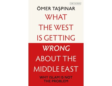 What the West is Getting Wrong about the Middle East: Why Islam is Not the Problem