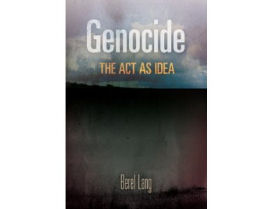 Genocide: The Act as Idea