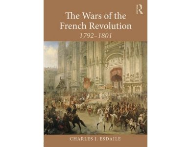 The Wars of the French Revolution 1792-1801