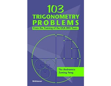 103 Trigonometry Problems: From the Training of the USA IMO Team