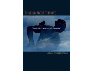 Thinking About Thinking : What Kind of Conversation is Philosophy?
