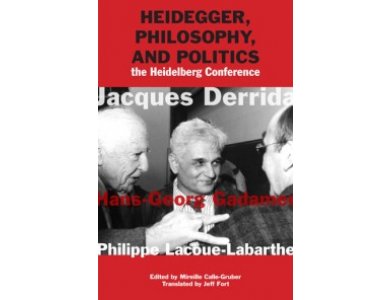 Heidegger, Philosophy, and Politics: The Heidelberg Conference