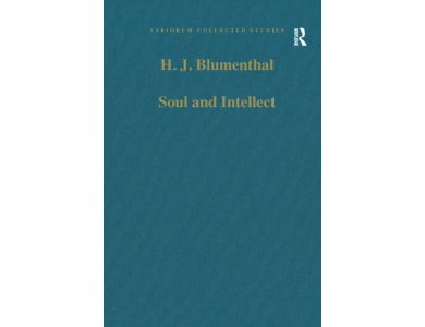 Soul and Intellect: Studies in Plotinus and Later Neoplatonism