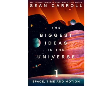 The Biggest Ideas in the Universe 1: Space, Time and Motion
