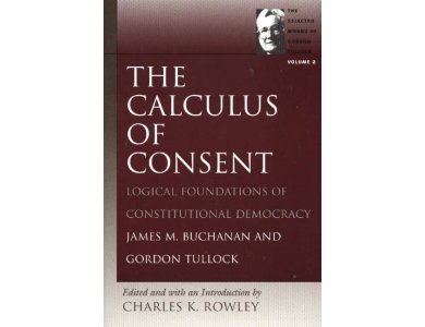 The Calculus of Consent: Logical Foundations of Constitutional Democracy