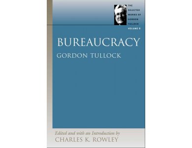 Bureaucracy (Edited and with an Introduction by Charles K. Rowley)