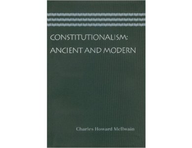 Constitutionalism: Ancient and Modern