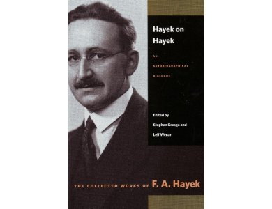 Hayek On Hayek: An Autobiographical Dialogue
