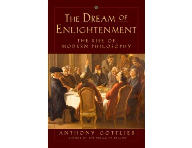 The Dream of Enlightenment: The Rise of Modern Philosophy