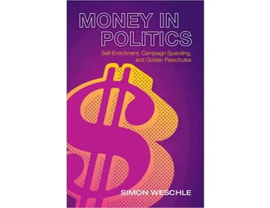 Money in Politics: Self-Enrichment, Campaign Spending, and Golden Parachutes