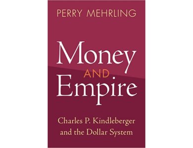 Money and Empire: Charles P. Kindleberger and the Dollar System