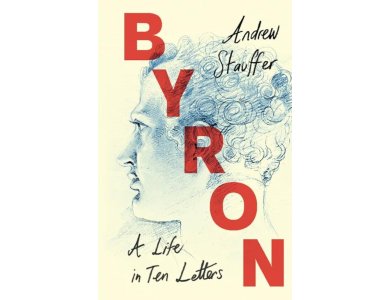 Byron: A Life in Ten Letters