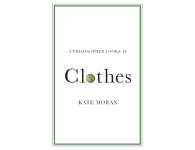 A Philosopher Looks at Clothes